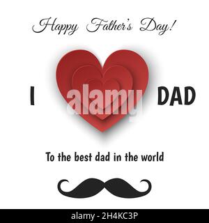 Happy Father’s Day greeting card with  paper heart isolated on white background.  I love  dad.  To the best daddy in the world. Vector illustration. Stock Vector