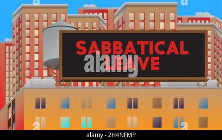 Sabbatical leave text on a billboard sign atop a building. Outdoor advertising in the city. Large banner on roof top of an architecture. Break from jo Stock Vector