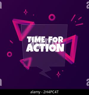 Time for action. Speech bubble banner with Time for action text. Glassmorphism style. For business, marketing and advertising. Vector on isolated back Stock Vector
