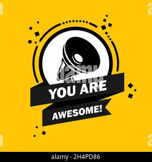 You are awesome. Megaphone with You are awesome speech bubble banner. Loudspeaker. Label for business, marketing and advertising. Vector on isolated b Stock Vector