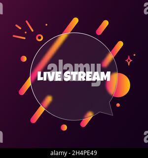 Lve stream. Speech bubble banner with Live stream text. Glassmorphism style. For business, marketing and advertising. Vector on isolated background. E Stock Vector