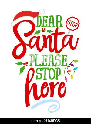Santa, please stop here! - Calligraphy phrase for Christmas. Hand drawn lettering for Xmas greetings cards, invitations. Good for t-shirt, mug, gift, Stock Vector