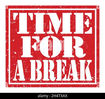 TIME FOR A BREAK, words written on red stamp sign Stock Photo