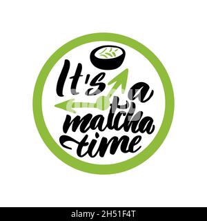 It is a Matcha time quote isolated on white background. Matcha time - hand drawn lettering phrase for logo, label and tea packaging. Traditional Stock Vector