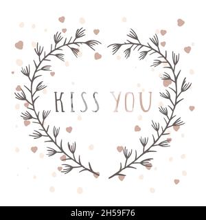 Vector hand drawn illustration of text KISS YOU and floral frame in the shape of a heart on white background. Stock Vector