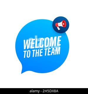Welcome to the team written on speech bubble. Advertising sign Stock Vector