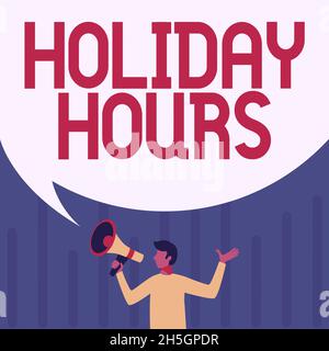 Conceptual display Holiday Hours. Concept meaning Overtime work on for employees under flexible work schedules Man Drawing Holding Megaphone With Big Stock Photo