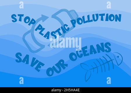 Stop Plastic Pollution - Save our Oceans environmental impact and ecological vector illustration. Stock Vector