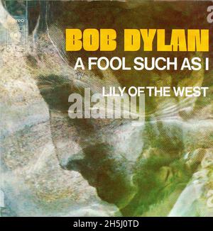 Vintage single record cover - Dylan, Bob - A Fool Such As I - D - 1973 Stock Photo