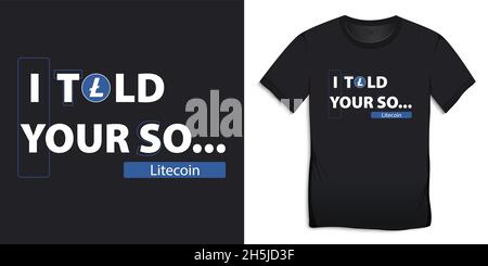 Litecoin icon with text I told your so, t-shirts graphics design vector Stock Vector