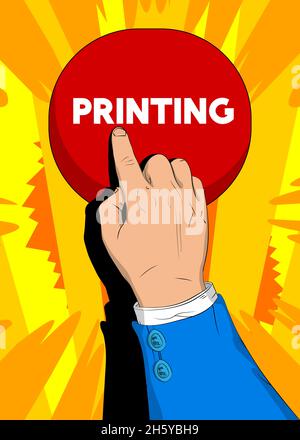 Businessman pushing Printing button with his index finger. Comic book style concept. Print on printer business concept. Stock Vector