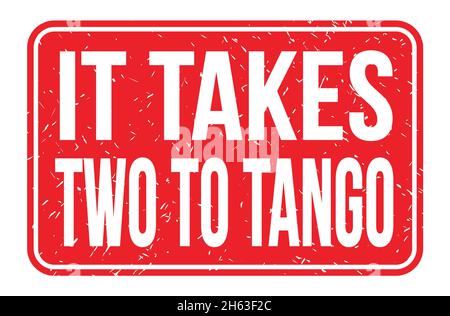 IT TAKES TWO TO TANGO, words written on red rectangle stamp sign Stock Photo