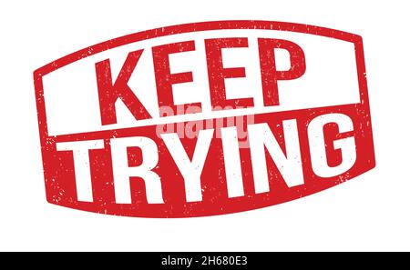 Keep trying grunge rubber stamp on white background, vector illustration Stock Vector