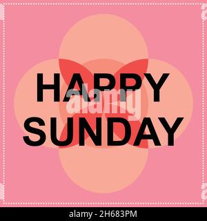 Happy Sunday background design. Concept vector design for Inspirational and positive quote background banners, backdrops, posters Stock Vector