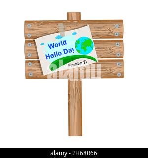 Wooden signboard with World hello day poster isolated on white background. Notice board with sticker World hello day. November 21. Vector illustration Stock Vector