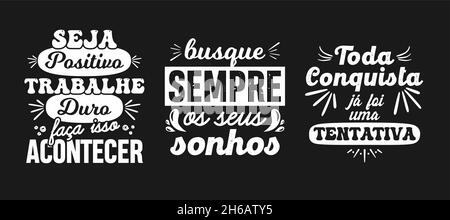 Three Portuguese Quote Posters. Translation: 'Be positive, work hark, make it happen' 'Always seek your dreams' 'All achievement was a attempt' Stock Vector