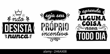 Three Portuguese Lettering. Translation: 'Never give up' 'Be your own incentive' 'Learn something new every day' Stock Vector