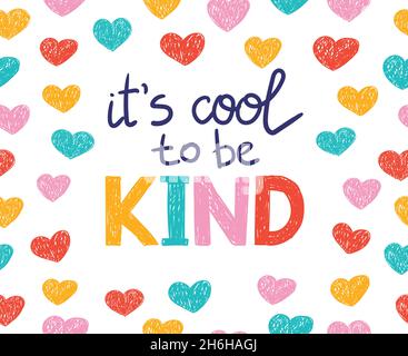 It's cool to be kind - vector lettering, motivational phrase, positive emotions. Slogan, phrase or quote. Modern vector illustration for t-shirt, sweatshirt or other apparel print. Stock Vector