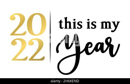 https://l450v.alamy.com/450v/2h6kend/2022-this-is-my-year-happy-new-year-greeting-lettering-typography-poster-with-text-for-self-quarantine-hand-letter-script-motivation-catch-word-de-2h6kend.jpg