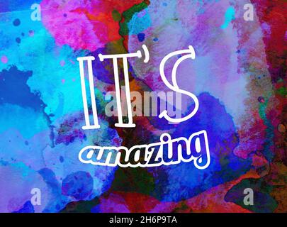 It's amazing words lettering on watercolor background. Lifestyle business idea concept. Stock Photo