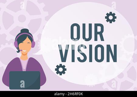 Conceptual display Our Vision. Word Written on serves as clear guide for choosing current and future actions Lady Call Center Illustration With