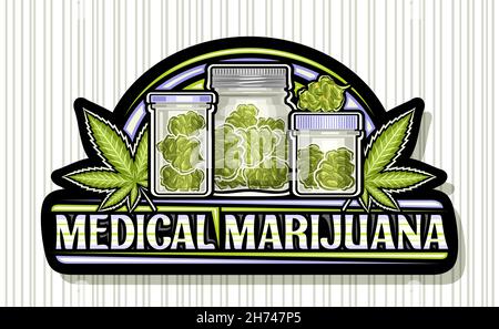 Vector logo for Medical Marijuana, dark decorative sign board with illustration of cannabis leaves and 3 glass marijuana jars, unique brush lettering Stock Vector