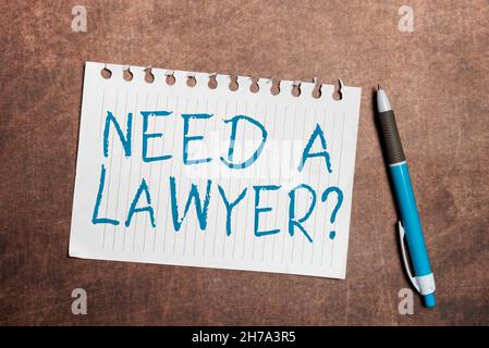 Conceptual display Need A Lawyer Question. Business idea asking someone who need a legal issues and disputes Writing Notes And Important Ideas Stock Photo