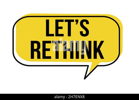 Let's rethink speech bubble on white background, vector illustration Stock Vector
