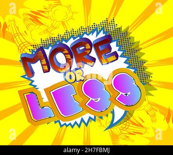 More or Less. Comic book word text on abstract comics background. Retro pop art style illustration. Stock Vector