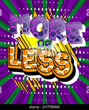 More or Less. Comic book word text on abstract comics background. Retro pop art style illustration. Stock Vector