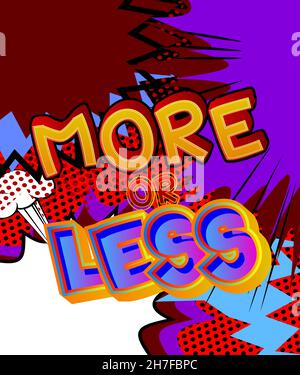 More or Less. Comic book word text on abstract comics background. Retro pop art style illustration. Stock Vector