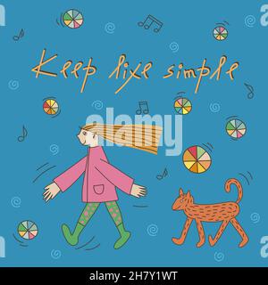 Keep life simple. Girl walking with dog. Hand drawn text and sketch doodle illustration. Stock Vector
