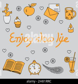 Enjoy slow life. Hand drawn illustration with text and doodle elements. Motivational relaxing mental health message. Stock Vector