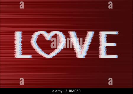Letters Love and heart with glitch effect white on a red distorted background. Valentine s day greeting card. Symbol of love vector illustration. Easy Stock Vector