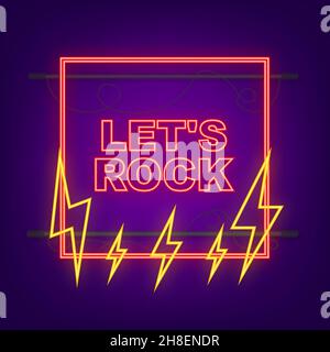 Let s Rock neon sign. Vector typographic quote for rock festival or concert design. Vector illustration. Stock Vector