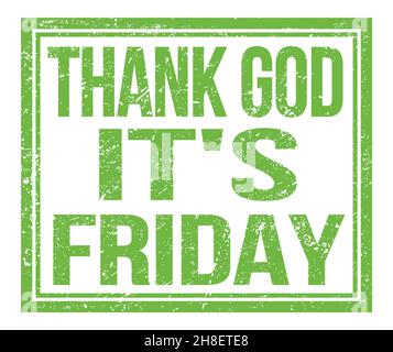 THANK GOD IT'S FRIDAY, written on green grungy stamp sign Stock Photo