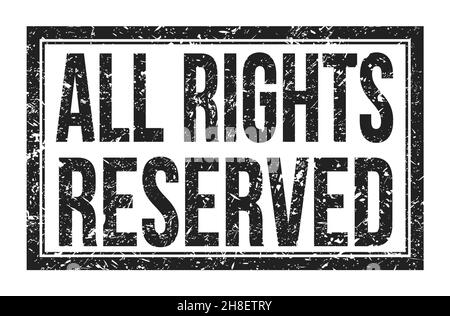 ALL RIGHTS RESERVED, words written on black rectangle stamp sign Stock Photo