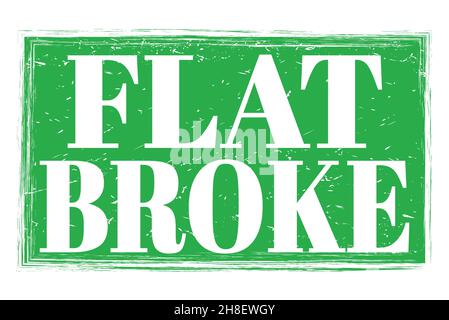 FLAT BROKE, words written on green grungy stamp sign Stock Photo