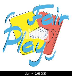 inscription FAIR PLAY in calligraphic style. Referee sports whistle on background of football yellow and red card. Isolated vector on white background Stock Vector