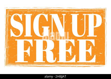 SIGN UP FREE, words written on orange grungy stamp sign Stock Photo