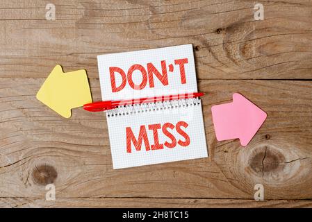 Sign displaying Don T Miss. Concept meaning commanding them not to miss out an opportunity or an advantage Display of Different Color Sticker Notes Stock Photo
