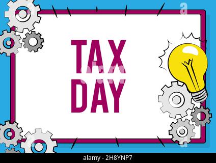 Conceptual display Tax Day. Word for colloquial term for time on which individual income tax returns Fixing Old Filing System, Maintaining Online Stock Photo