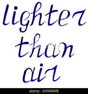 Lighter than air. Blue motivational text. Drawn by hand. Isolated on white background. Stock Photo