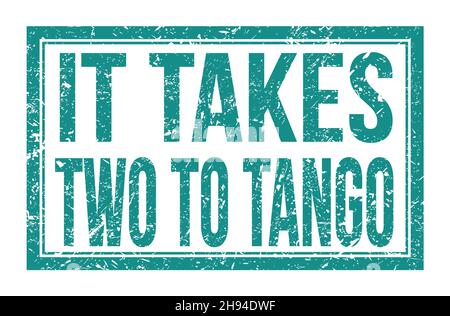 IT TAKES TWO TO TANGO, words written on blue rectangle stamp sign Stock Photo