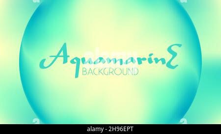 Abstract aquamarine and turquoise blurred background with circle. Vector graphic pattern Stock Vector