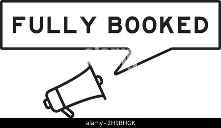 Megaphone icon with speech bubble in word fully booked on white background Stock Vector