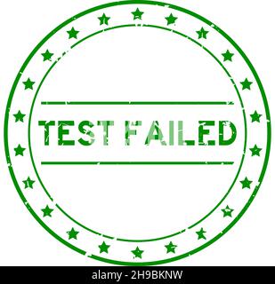 Grunge green test failed word round rubber seal stamp on white background Stock Vector