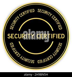 Black and gold color round label sticker with word security certified on white background Stock Vector