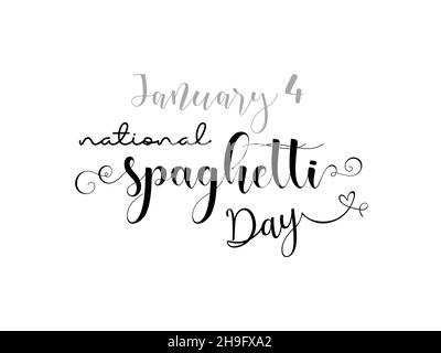 january 4 - Spaghetti day. Calligraphy style hand lettering design for spaghetti day. vector illustration design for banner, poster, tshirt, card. Stock Vector