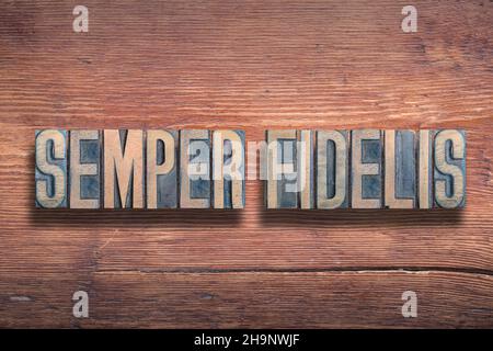 Semper Fidelis (Always Faithful), the motto of the U.S. Marine Corps